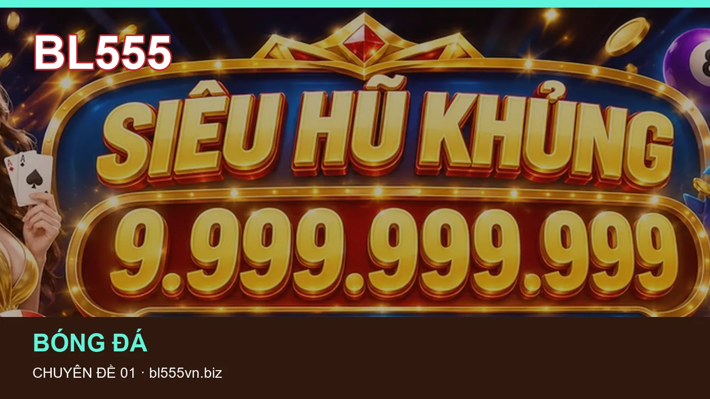 Thuật ngữ kèo: những thuật ngữ cần hiểu khi tra cứu BL555